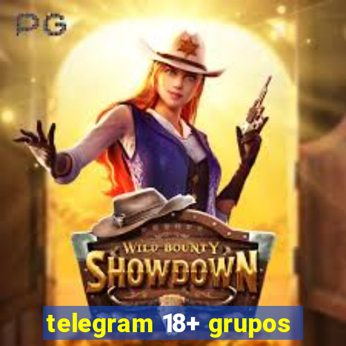 telegram 18+ grupos