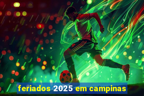 feriados 2025 em campinas