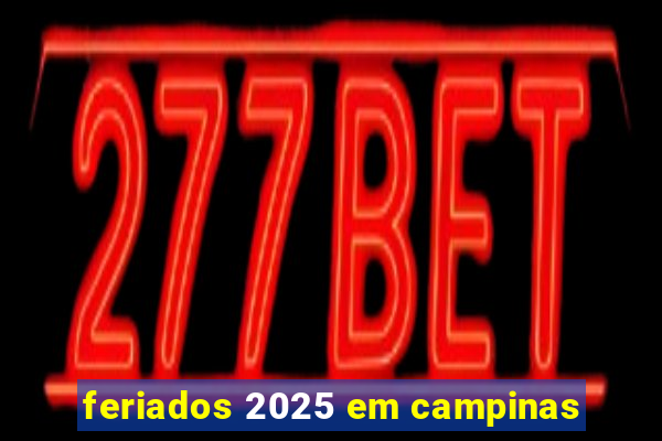feriados 2025 em campinas