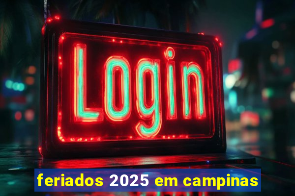 feriados 2025 em campinas