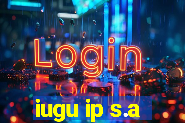 iugu ip s.a