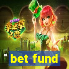 bet fund