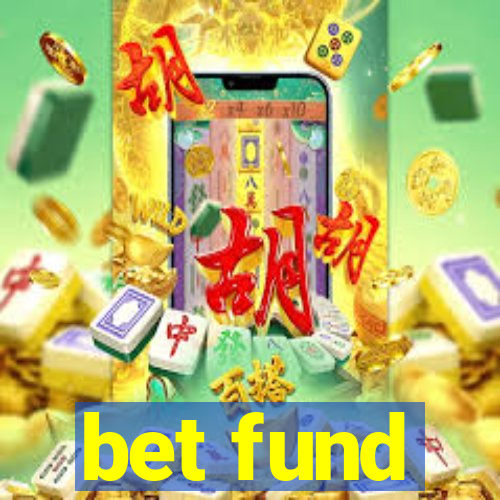 bet fund