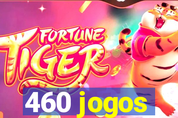 460 jogos
