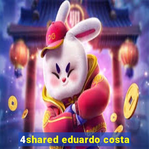 4shared eduardo costa