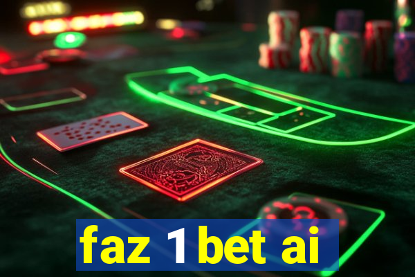 faz 1 bet ai