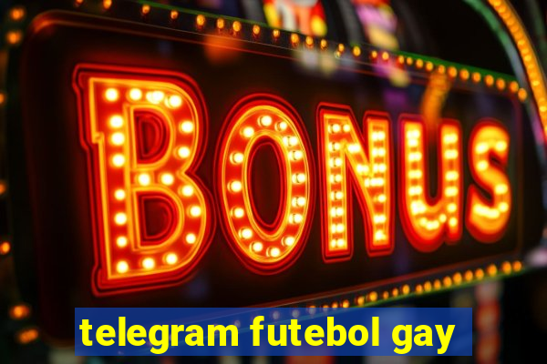 telegram futebol gay