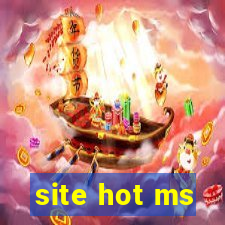 site hot ms