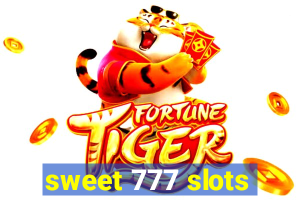 sweet 777 slots
