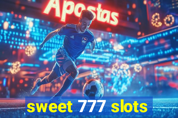 sweet 777 slots