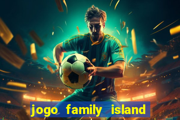 jogo family island energia infinita