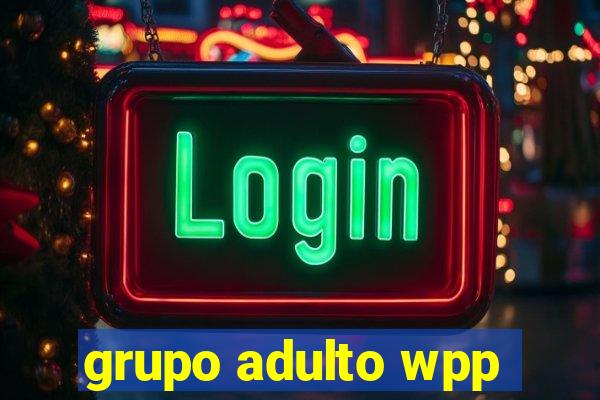 grupo adulto wpp