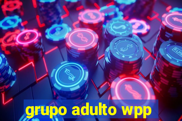 grupo adulto wpp