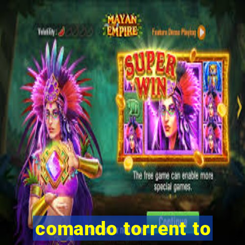 comando torrent to