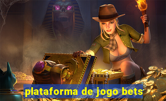 plataforma de jogo bets