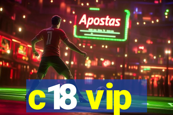 c18 vip