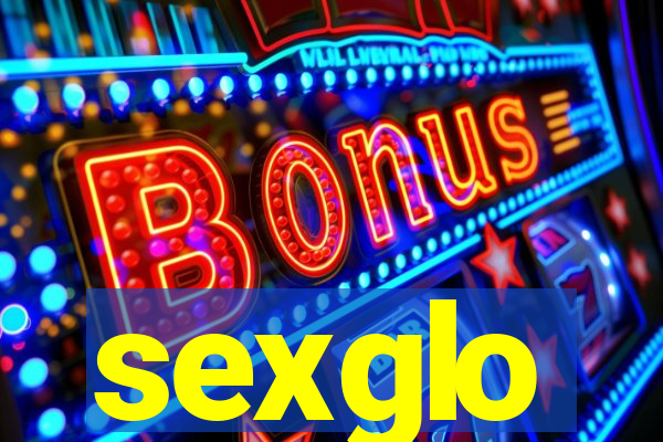 sexglo