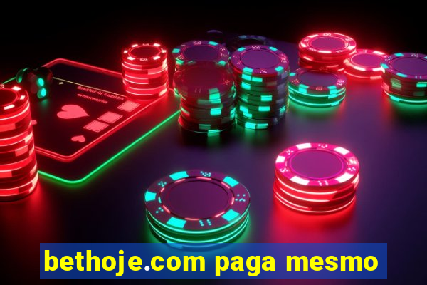 bethoje.com paga mesmo