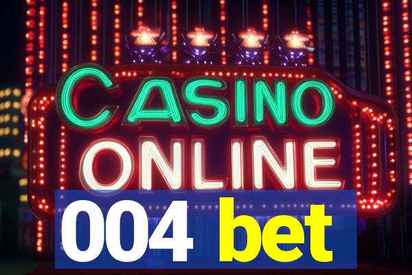 004 bet