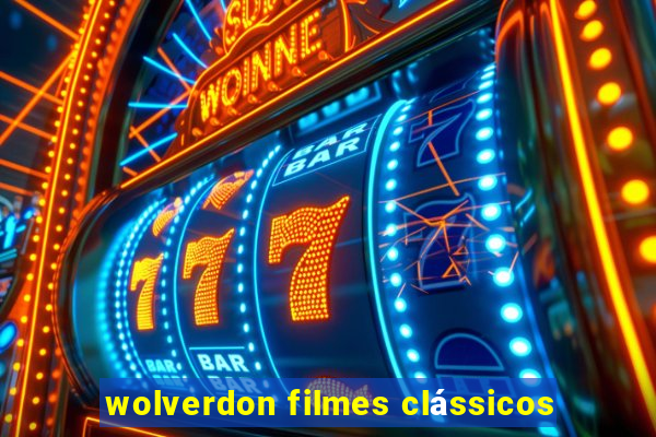 wolverdon filmes clássicos