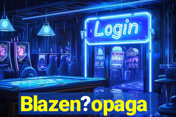Blazen?opaga