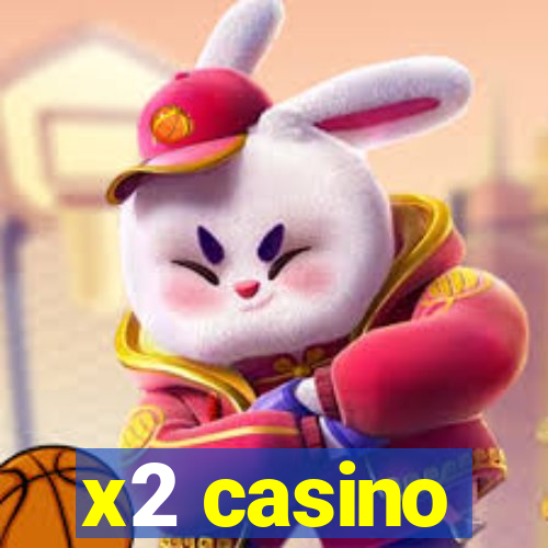 x2 casino