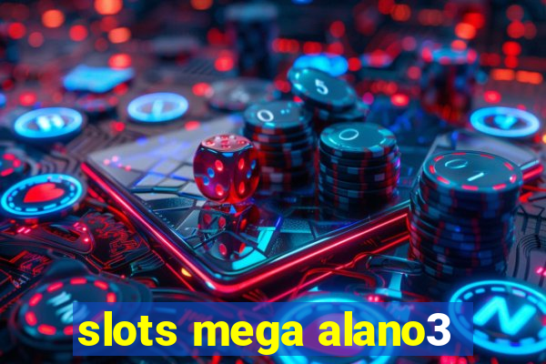 slots mega alano3