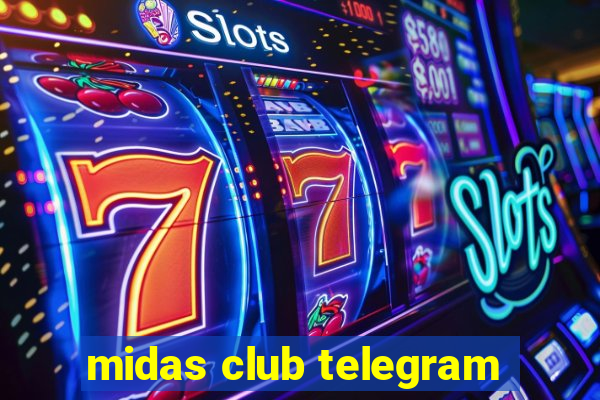 midas club telegram