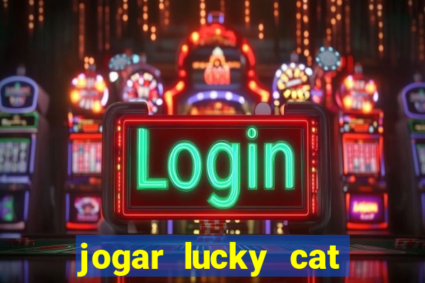 jogar lucky cat modo demo
