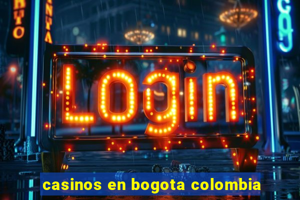casinos en bogota colombia