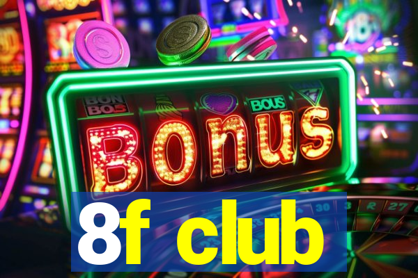 8f club