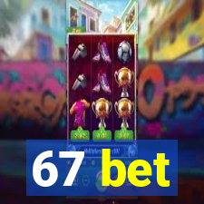 67 bet