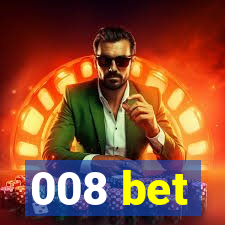 008 bet