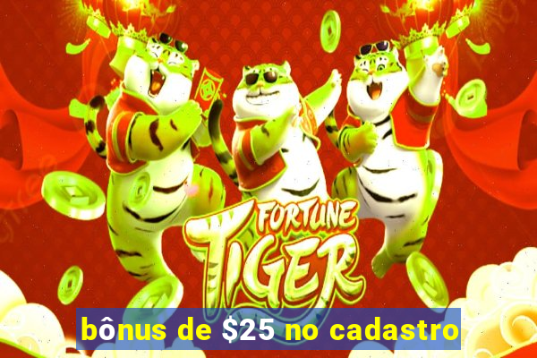 bônus de $25 no cadastro