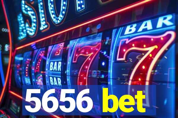 5656 bet