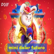 mini dolar futuro