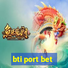 bti port bet