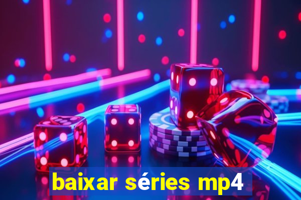 baixar séries mp4