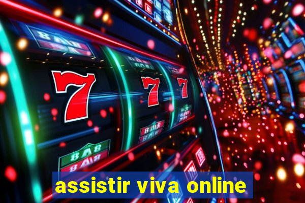 assistir viva online
