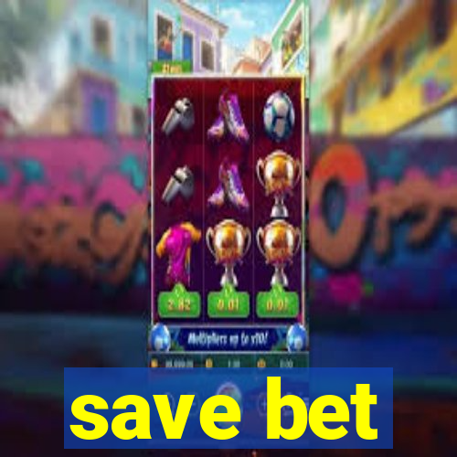 save bet