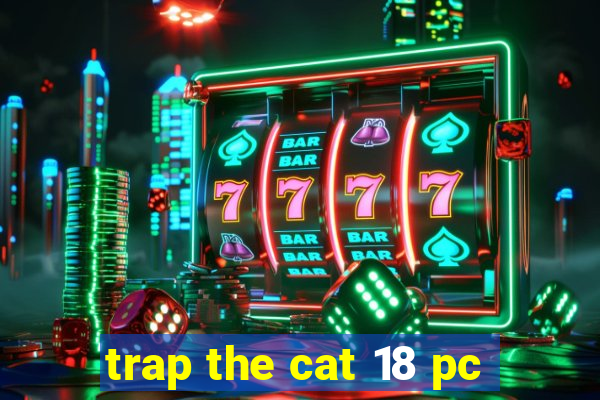 trap the cat 18 pc