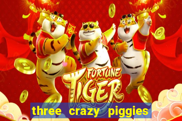 three crazy piggies onde jogar