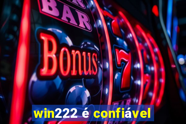 win222 é confiável