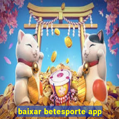 baixar betesporte app