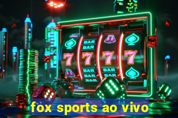 fox sports ao vivo