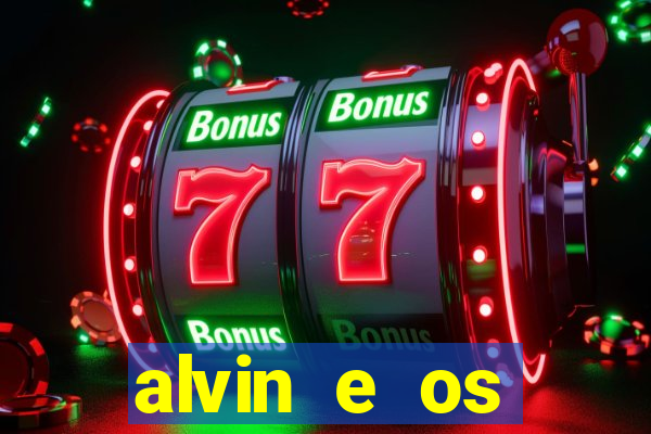 alvin e os esquilos redecanais