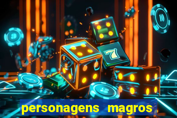 personagens magros de desenhos