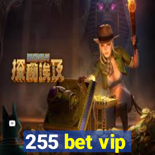 255 bet vip