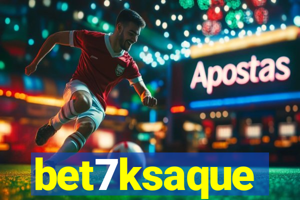 bet7ksaque