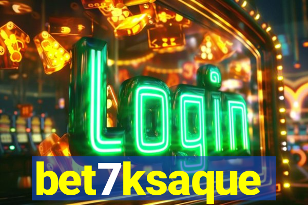 bet7ksaque